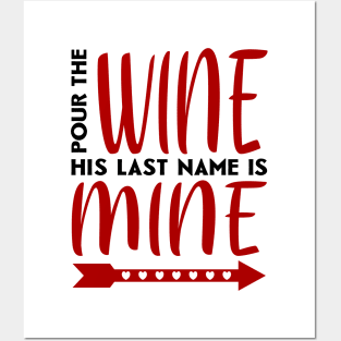 Pour the wine his last name is mine Posters and Art